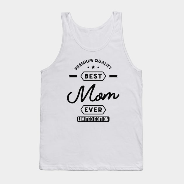 Mom - The best mom ever Tank Top by KC Happy Shop